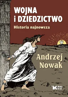 Wojna i dziedzictwo Historia najnowsza - Outlet - Andrzej Nowak