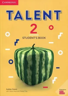 Talent 2 Student's Book - Outlet - Audrey Cowan, Teresa Ting, Ciaran Ward