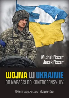 Wojna w Ukrainie - Outlet - Jacek Fiszer, Michał Fiszer