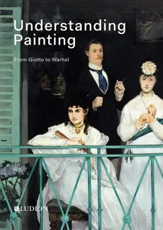 Understanding Painting. From Giotto to Warhol - Outlet - de Rynck Patrick, Thompson  Jon