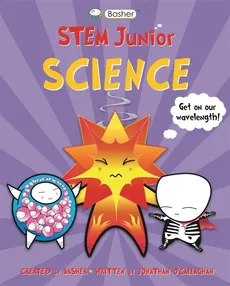 Basher STEM Junior: Science - Jonathan O'Callaghan