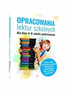 Opracowania lektur szkolnych dla klas 4-6 szkoły podstawowej - Outlet - Izabela Sieranc, Katarzyna Zioła-Zemczak