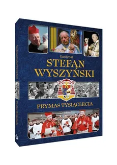 Kardynał Stefan Wyszyński Prymas Tysiąclecia - Outlet - Izabela Sieranc