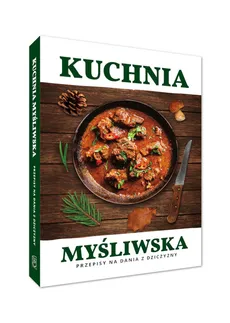 Kuchnia myśliwska - Magdalena Binkowska