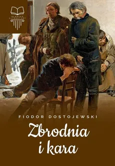 Zbrodnia i kara - Outlet - Fiodor Dostojewski