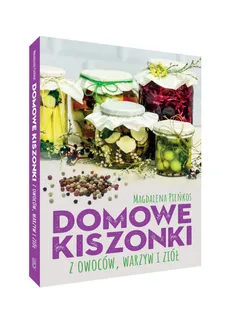 Domowe kiszonki z owoców, warzyw i ziół - Outlet - Magdalena Pieńkos
