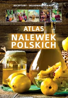 Atlas nalewek polskich - Outlet - Marta Szydłowska