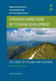 Strategic directions of tourism development - Andrej Malachovský, Ewa Wszendybył-Skulska, Małgorzata Bednarczyk
