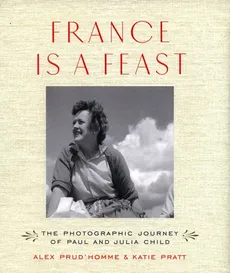 France is a Feast - Alex Prud'Homme