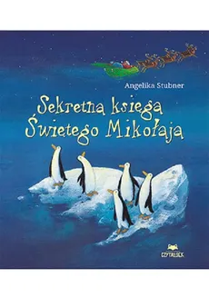 Sekretna księga Świętego Mikołaja - Angelika Stubner