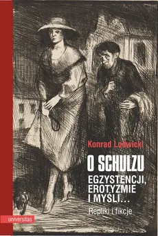 O Schulzu Egzystencji, erotyzmie i myśli - Konrad Ludwicki