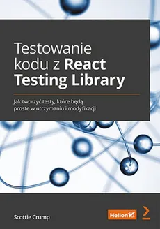 Testowanie kodu z React Testing Library. - Scottie Crump