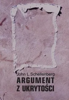 Argument z ukrytości - John L. Schellenberg