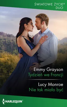 Tydzień we Francji Nie tak miało być - Outlet - Emmy Grayson, Lucy Monroe