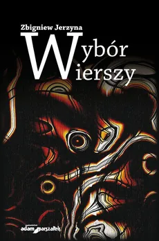 Wybór wierszy - Zbigniew Jerzyna