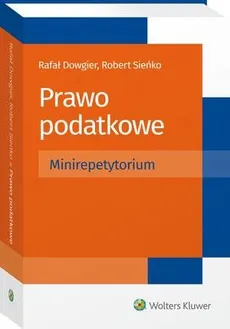 Prawo podatkowe. Minirepetytorium - Rafał Dowgier, Robert Sieńko