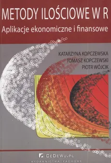 Metody ilościowe W R z płytą CD - Outlet - Katarzyna Kopczewska, Tomasz Kopczewski, Piotr Wójcik