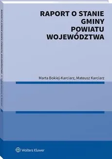 Raport o stanie gminy, powiatu, województwa - Marta Bokiej-Karciarz, Mateusz Karciarz