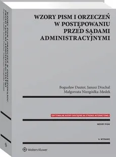 Wzory pism i orzeczeń w postępowaniu przed sądami administracyjnymi - Bogusław Dauter, Janusz Drachal, Małgorzata Niezgódka-Medek