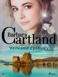 Wezwanie z północy - Ponadczasowe historie miłosne Barbary Cartland - Barbara Cartland