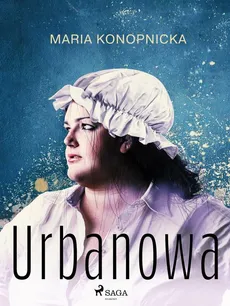 Urbanowa - Maria Konopnicka