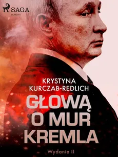 Głową o mur Kremla - Krystyna Kurczab-Redlich