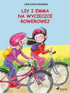 Liv i Emma: Liv i Emma na wycieczce rowerowej - Line Kyed Knudsen
