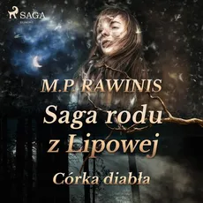 Saga rodu z Lipowej 25: Córka diabła - Marian Piotr Rawinis