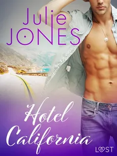 Hotel California - opowiadanie erotyczne - Julie Jones