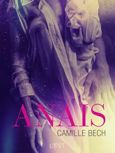 Anais - opowiadanie erotyczne - Camille Bech