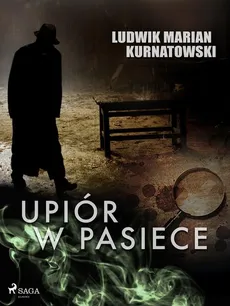 Upiór w pasiece - Ludwik Marian Kurnatowski