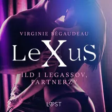 LeXuS: Ild i Legassov, Partnerzy - Dystopia erotyczna - Virginie Bégaudeau