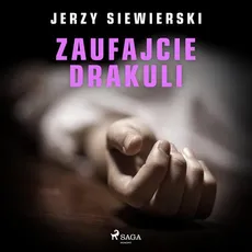 Zaufajcie Drakuli - Jerzy Siewierski
