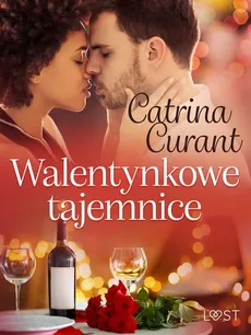 Walentynkowe tajemnice – opowiadanie erotyczne - Catrina Curant