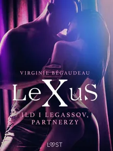 LeXuS: Ild i Legassov, Partnerzy - Dystopia erotyczna - Virginie Bégaudeau