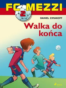 FC Mezzi 2 - Walka do końca - Daniel Zimakoff