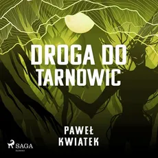 Droga do Tarnowic - Paweł Kwiatek