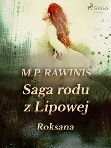 Saga rodu z Lipowej 15: Roksana - Marian Piotr Rawinis