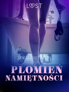 Płomień namiętności - opowiadanie erotyczne - Sofia Fritzson