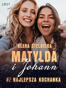 Matylda i Johann 2: Najlepsza kochanka – opowiadanie erotyczne - Klara Stelnicka