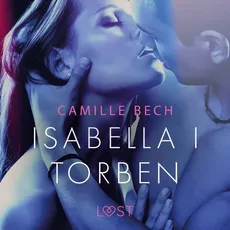Isabella I Torben - opowiadanie erotyczne - Camille Bech