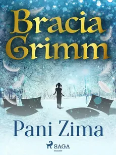 Pani Zima - Bracia Grimm, Jakub Grimm, Wilhelm Grimm