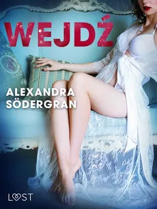 Wejdź - opowiadanie erotyczne - Alexandra Södergran