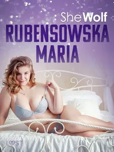 Rubensowska Maria – opowiadanie erotyczne - SheWolf
