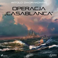 Operacja „Casablanca" - Witold Dworakowski