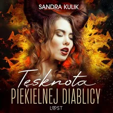 Ogień uczuć 2: Tęsknota Piekielnej Diablicy - seria erotyczna - Sandra Kulik