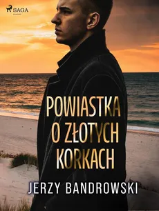 Powiastka o złotych korkach - Jerzy Bandrowski