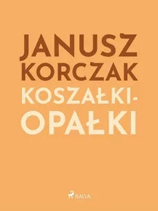 Koszałki-opałki - Janusz Korczak