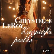 Księżniczka poetka - opowiadanie erotyczne - Chrystelle Leroy