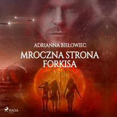 Mroczna strona Forkisa - Adrianna Biełowiec